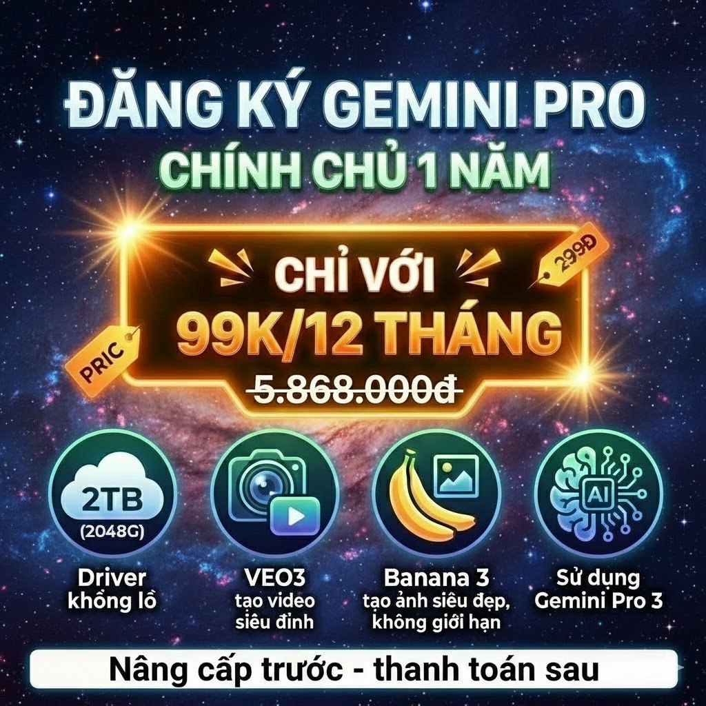GEMINI 3.0 PRO BẢN QUYỀN + 2TB GOOGLE DRIVE