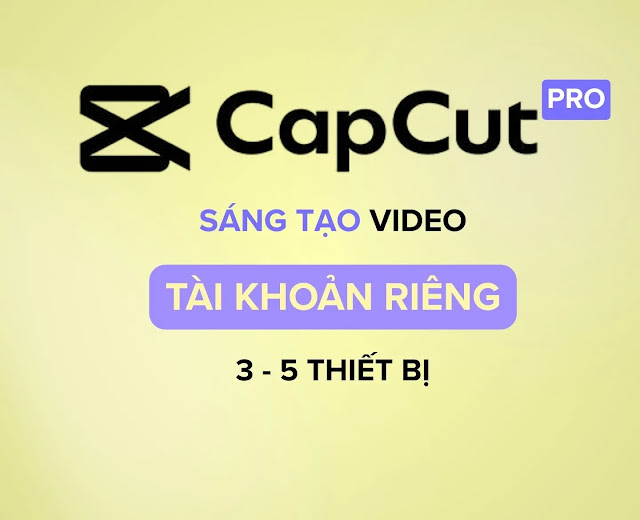TÀI  KHOẢN  CAPCUT PRO DÙNG RIÊNG GIÁ RẺ