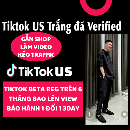 Tài Khoản Tiktok US Verify 1-2 Năm, Tiktok us đã verify link shop us or link Maketing, Tiktok US Beta Trắng