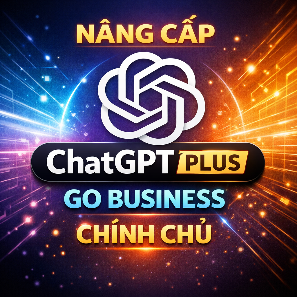 Nâng Cấp & Gia Hạn Tài Khoản ChatGPT Plus – ChatGPT Go – ChatGPT Business Chính Chủ Mail Khách